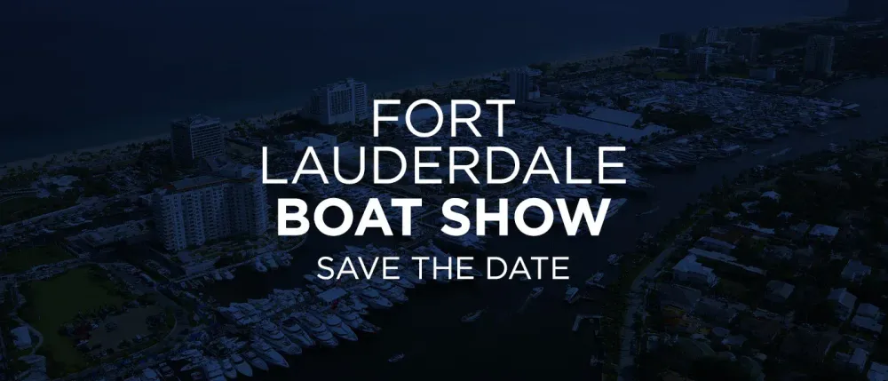 Fort Lauderdale Boat Show 2025 [Save the Date]