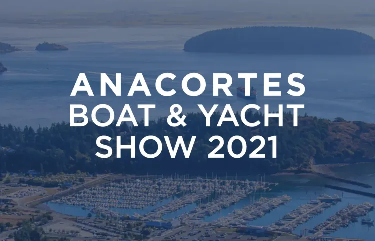 2021 Anacortes Boat & Yacht Show [Featured Boats]