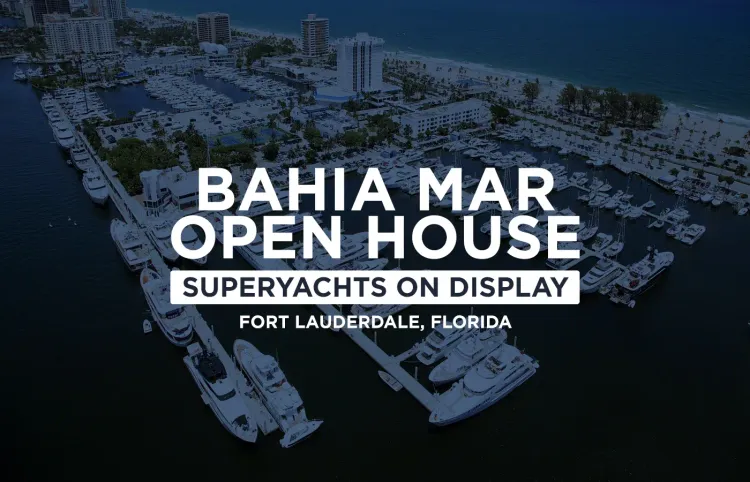 Bahia Mar Open House [Superyachts On Display]