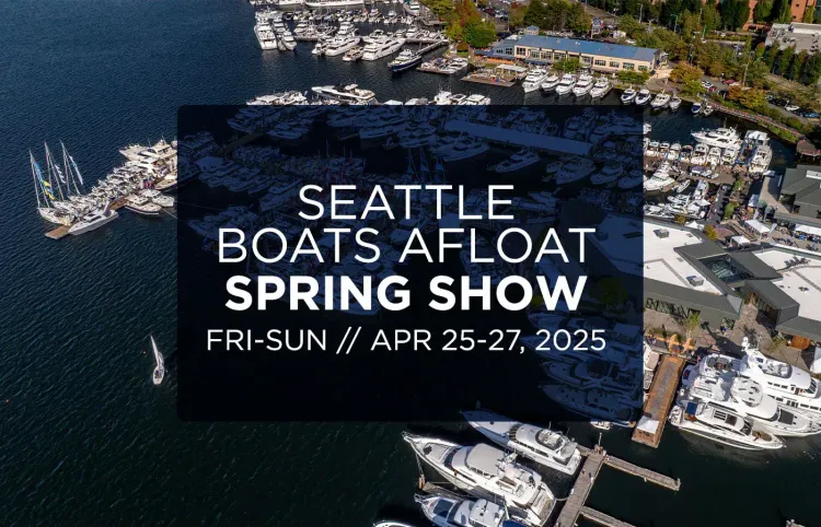 Seattle Boats Afloat Spring Show [April 25-27, 2025]