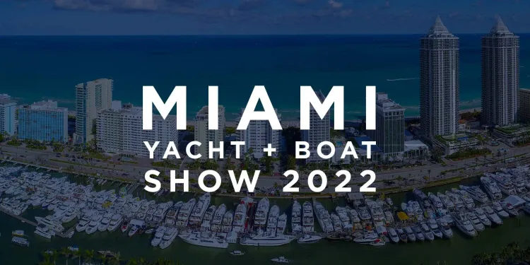 2022 Miami Yacht + Boat Show [SAVE THE DATE]